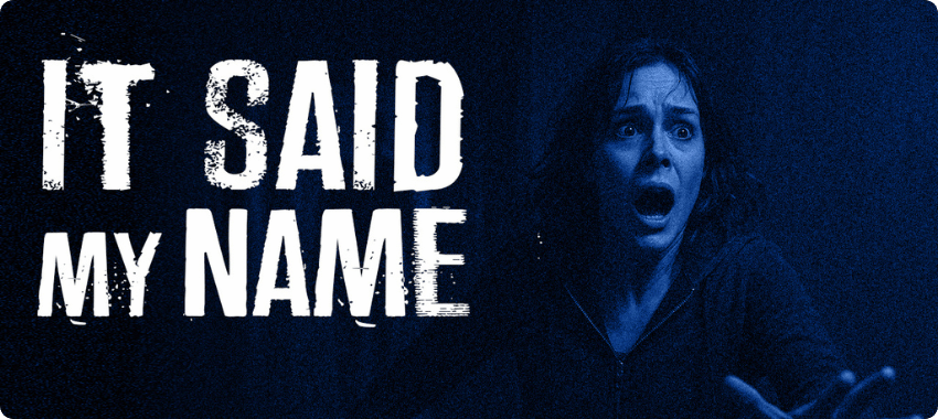 Don’t Respond if You Hear Your Name While Alone:Never Answer